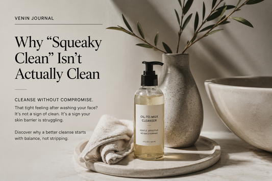 Photo of VENIN product and an explanation of why a squeaky clean skin is not always ideal.